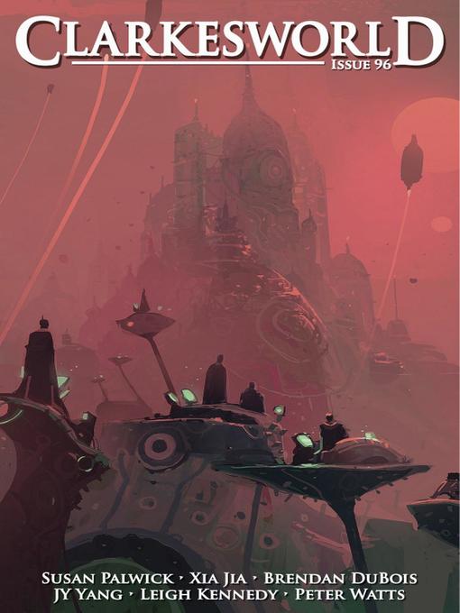Title details for Clarkesworld Magazine Issue 96 by Neil Clarke - Available